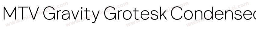 MTV Gravity Grotesk Condensed Thin字体转换
